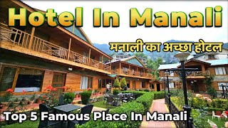 Best Hotel In Manali  Budget Hotel In Manali  Top 5 Famous Place In Manali [upl. by Osrock]