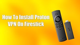 How To Install Proton VPN On Firestick [upl. by Gnemgnok857]