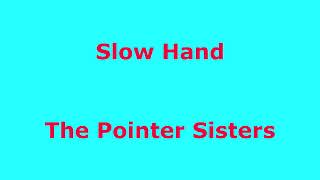 Slow Hand  The Pointer Sisters  with lyrics [upl. by Zaria]