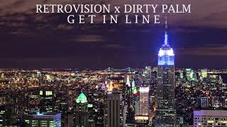 Retrovision x Dirty Palm  Get in Line Max Edit [upl. by Hills]