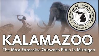 Kalamazoo  The Most Extensive Outwash Plain in Michigan [upl. by Koral]