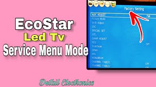 EcoStar Led Tv Service Menu Mode  Factory Setting [upl. by Eelarual]