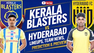 Kerala Blasters vs Hyderabad FC 🔥 lineups team news prediction amp preview🔥🔥🔥 [upl. by Neeoma]