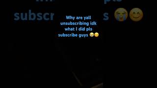 Pls stop unsubscribing sad subscribe [upl. by Llevart695]