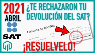 Devolución Rechazada SAT  Aprende cómo resolver la respuesta del SAT para tu saldo a favor [upl. by Akvir]