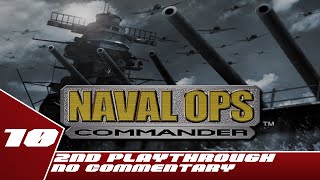 Naval Ops Commander  2nd Playthrough Part 10  No Commentary [upl. by Ppik]