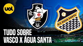 VASCO X ÁGUA SANTA ONDE ASSISTIR AO VIVO HORÁRIO E PROVÁVEIS ESCALAÇÕES PELA COPA DO BRASIL [upl. by Namilus]