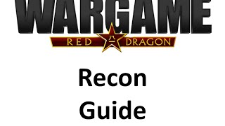 Wargame Red Dragon  Recon guide [upl. by Adnuahsor]