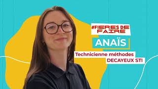 FIÈRES DE FAIRE  Anaïs technicienne méthodes chez DECAYEUX STI [upl. by Artemla]