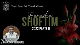 PARASHA SHOFTIM 2022 PARTE II [upl. by Raquela810]