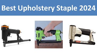 Top 10 Best Upholstery Staple Guns in 2024 [upl. by Morrill]