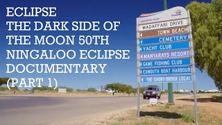 Eclipse Pink Floyds The Dark Side Of The Moon 50th Ningaloo Eclipse Documentary  Part One [upl. by Landes]