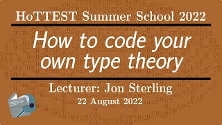 Jon Sterling How to code your own type theory [upl. by Joann]