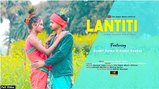 LANTITI Full 4k video  new sohrai video 2022  Sushil amp Anjali [upl. by Adohr869]