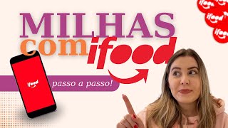 Como Ganhar MILHAS pedindo Ifood  Passo a passo COMPLETO [upl. by Lantha]