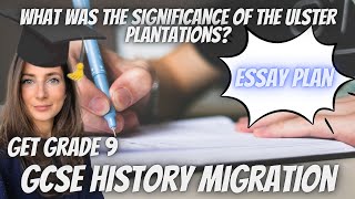 What was the significance of the Ulster Plantations  GCSE Migration  Get a Grade 9  Essay Plan [upl. by Gruchot]