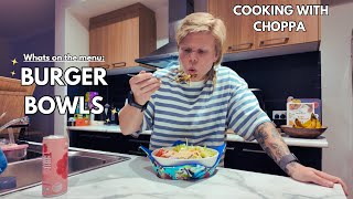 COOKING WITH CHOPPA  Burger Bowls 🍔 [upl. by Nnainot]