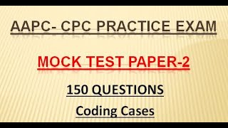 AAPC CPC Practice Exam MOCK TEST PAPER2 QUESTIONS [upl. by Ennaesor80]