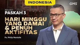 Indonesia  Ibadah Paskah Hari Minggu Yang Damai dan Penuh Aktifitas  Ps Philip Mantofa GMS [upl. by Monk]