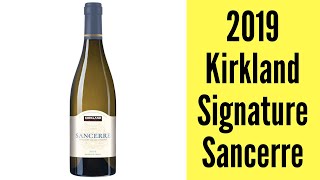 2019 Kirkland Signature Costco Sancerre Wine Review [upl. by Bartholomeus]