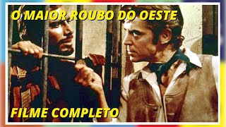 O Maior Roubo do Oeste  Faroeste  Filme Completo em Português [upl. by Wojcik324]