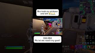 Bro took my pickaxe and left 😭🙏🙏 fortnite fortniteclips fyp [upl. by Celina]