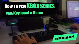 KeyMander 2  How To Play XBOX SERIES XS with a Keyboard amp Mouse [upl. by Suiravat]