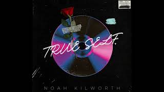 Noah Kilworth  True Self  Dubplate [upl. by Maffei603]