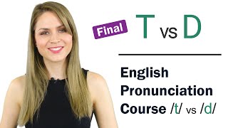 How to Pronounce T and D Final Consonant Sound  Learn English Pronunciation Course [upl. by Ayom]