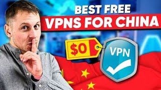 Best Free VPNs That Work In China 55 Tested [upl. by Jayne]