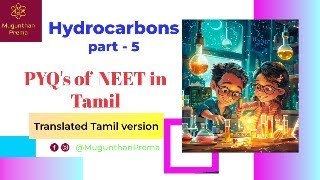 Hydrocarbons Live class part 5  36 Years PYQ  Tamil Explanation  NEET  JEE [upl. by Ortiz682]