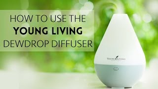 How to Use the Young Living Dewdrop Diffuser with Essential Oils [upl. by Eleahcim917]