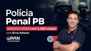 Concurso Polícia Penal PB edital em 2025 com 1000 vagas [upl. by Chapen]