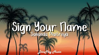 Sananda Maitreya  Sign Your Name lyrics [upl. by Aoket]