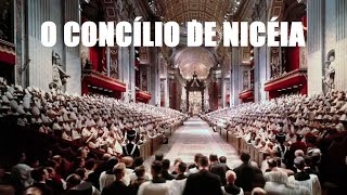 CONCÍLIO DE NICÉIA [upl. by Castor302]