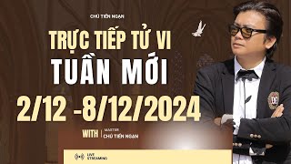 🔴 Livestream Tử Vi Tuần mới 212  812  Chú Tiến Ngạn Dự Báo Tài Lộc Và Cải Vận [upl. by Aniale]