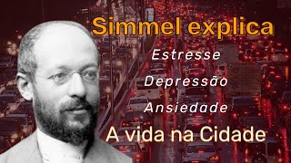 Estresse depressão ansiedade – sociologia urbana de Simmel [upl. by Amedeo77]