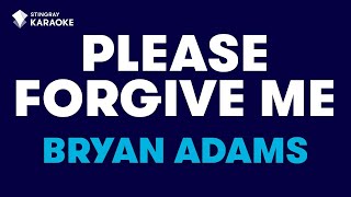 Bryan Adams  Please Forgive Me Karaoke With Lyrics StingrayKaraoke [upl. by Nassi251]