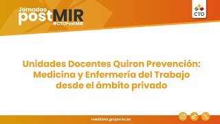 Jornadas PostMIR 2024 Unidades Docentes Quirón Prevención Medicina y Enfermería del Trabajo [upl. by Dragde]