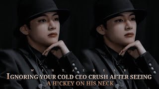 Ignoring Your Cold Ceo Crush After Seeing H¢k•y On His Neck  KTH Oneshot btsff taehyungff vff [upl. by Airbma]