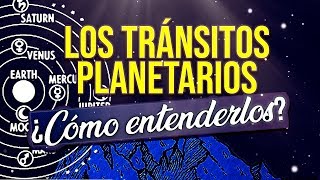 Los Tránsitos Planetarios  ¿Cómo entenderlos [upl. by Treboh]