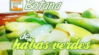 Botana de habas verdes  Cocina Vegan Fácil [upl. by Puritan627]