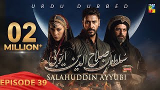 Sultan Salahuddin Ayyubi  Episode 39  Urdu Dubbed  18 July 24  Sponsored By Mezan amp Lahore Fans [upl. by Imef]