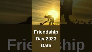 Friendship Day Date 2023  International Friendship Day 2023 Date  Happy friendship Day 2023 Date [upl. by Aynod]