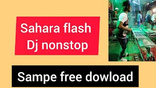 Sahara flash dj nonstop sample  free download  sl kolla spd [upl. by Salvadore]