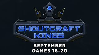 ShoutCraft Kings September  Games 1620 [upl. by Assirroc335]