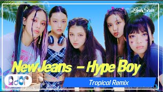 NewJeans 뉴진스 Hype Boy Tropical Ver LockStar Remix [upl. by Laurel]