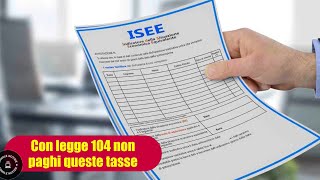 Senza ISEE e senza limiti di reddito con la 104 non paghi queste tasse [upl. by Akinyt]