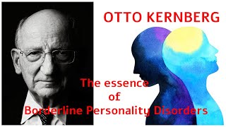 SPECIALE OTTO KERNBERG 2013 The essence of Borderline Personality Disorders [upl. by Sidwel]