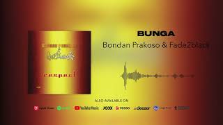 Bondan Prakoso amp Fade2Black  Bunga Official Audio [upl. by Akoyn]